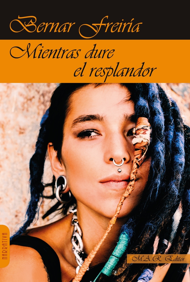 Mientras dure el resplandor. Bernar Freiría Mientras dure el resplandor. Bernar Freiría